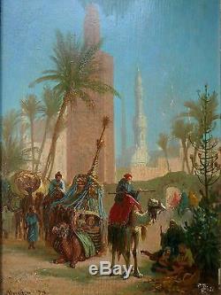 Orientaliste, L'entrée du Caire, signé, 1879. HSP. Tableau ancien